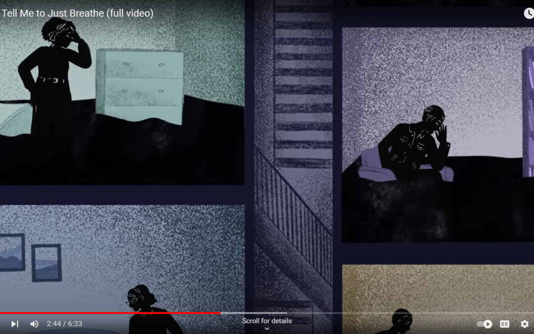 Don’t Tell Me to Just Breathe – YouTube Video